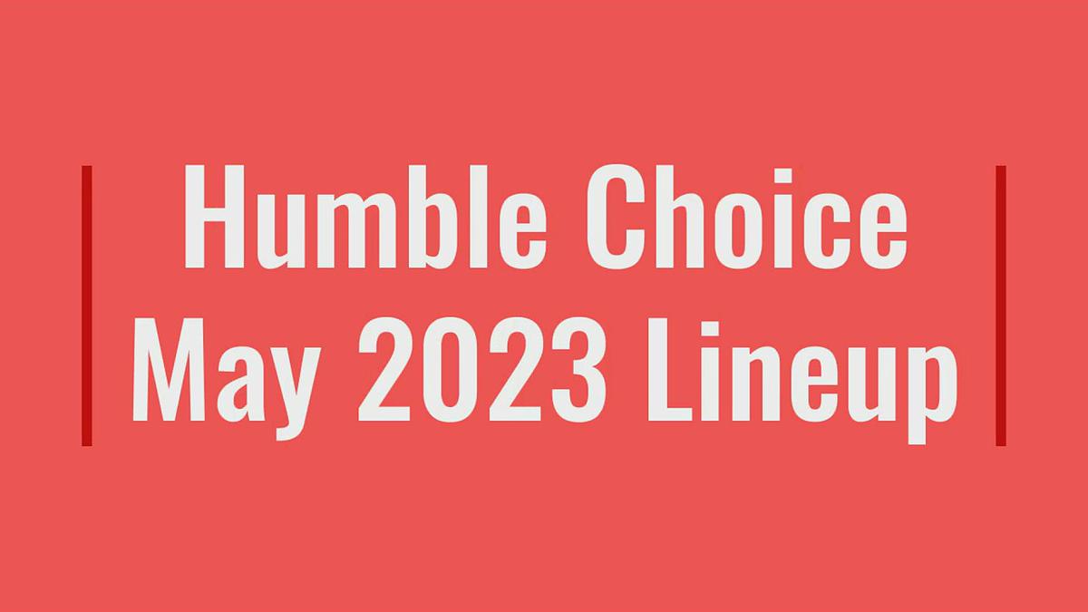 Humble Choice May 2023 Lineup