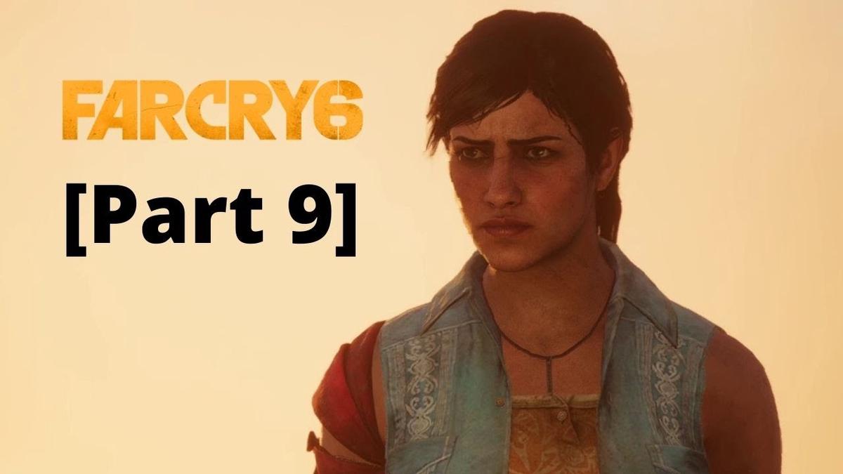 'Video thumbnail for Far Cry 6 Gameplay Walkthrough Part 9'