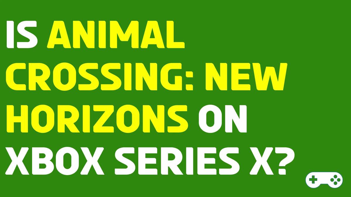 'Video thumbnail for Is Animal Crossing On Xbox Series Consoles?'