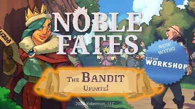 Noble Fates Bandit Update out now with Steam Workshop support